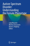 Autism Spectrum Disorder: Understanding the Female Phenotype