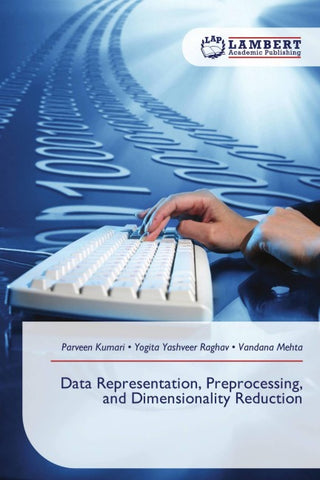 Data Representation, Preprocessing, and Dimensionality Reduction