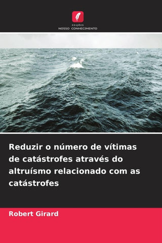 Reduzir o número de vítimas de catástrofes através do altruísmo relacionado com as catástrofes