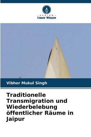 Traditionelle Transmigration und Wiederbelebung öffentlicher Räume in Jaipur