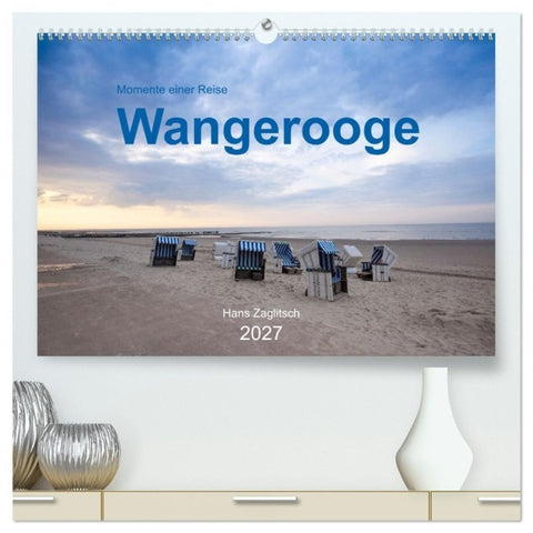 Wangerooge - Momente einer Reise (hochwertiger Premium Wandkalender 2027 DIN A2 quer), Kunstdruck in Hochglanz
