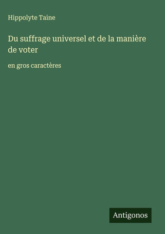 Du suffrage universel et de la manière de voter