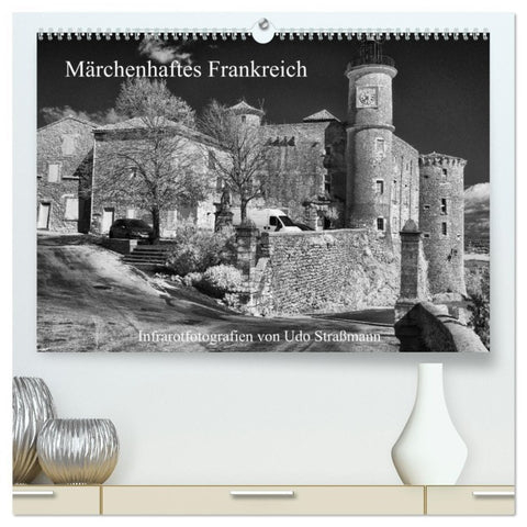 Märchenhaftes Frankreich (hochwertiger Premium Wandkalender 2026 DIN A2 quer), Kunstdruck in Hochglanz
