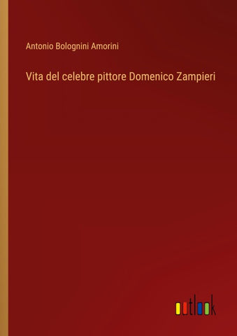 Vita del celebre pittore Domenico Zampieri