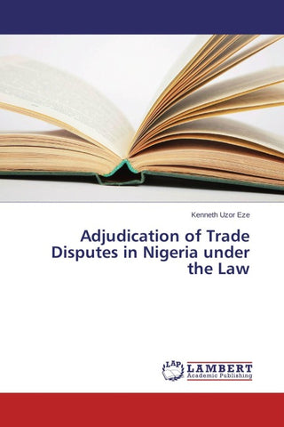 Adjudication of Trade Disputes in Nigeria under the Law