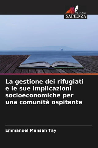 La gestione dei rifugiati e le sue implicazioni socioeconomiche per una comunità ospitante