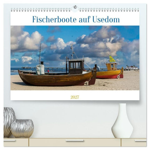 Fischerboote auf Usedom (hochwertiger Premium Wandkalender 2027 DIN A2 quer), Kunstdruck in Hochglanz