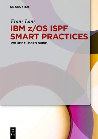 IBM z/OS ISPF Smart Practices / User’s Guide