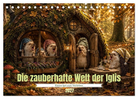 Die zauberhafte Welt der Iglis (Tischkalender 2027 DIN A5 quer), CALVENDO Monatskalender