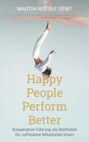 Happy People perform better