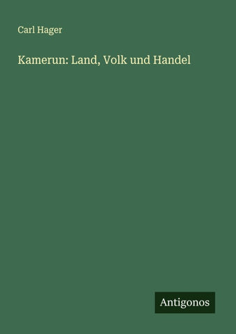 Kamerun: Land, Volk und Handel