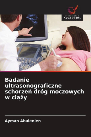 Badanie ultrasonograficzne schorze¿ dróg moczowych w ci¿¿y
