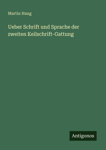 Ueber Schrift und Sprache der zweiten Keilschrift-Gattung