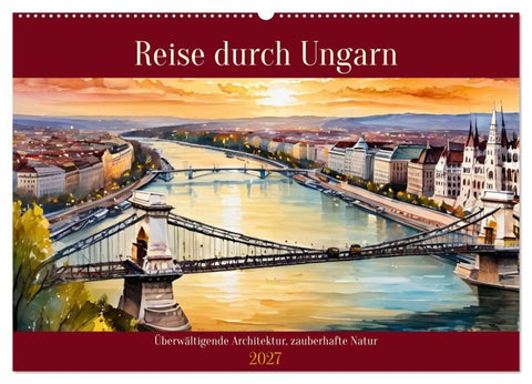 Reise durch Ungarn (Wandkalender 2027 DIN A2 quer), CALVENDO Monatskalender