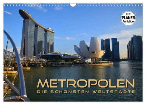 METROPOLEN - die schönsten Weltstädte (Wandkalender 2027 DIN A3 quer), CALVENDO Monatskalender