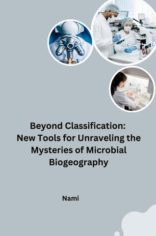 Beyond Classification: New Tools for Unraveling the Mysteries of Microbial Biogeography