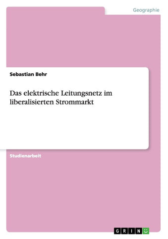 Das elektrische Leitungsnetz im liberalisierten Strommarkt