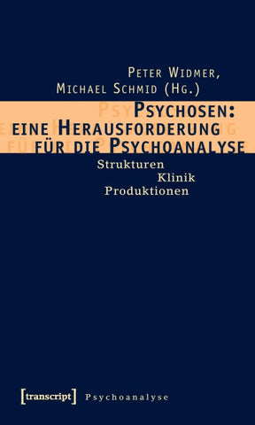 Psychosen: eine Herausforderung für die Psychoanalyse