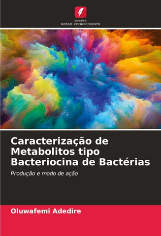 Caracterização de Metabolitos tipo Bacteriocina de Bactérias