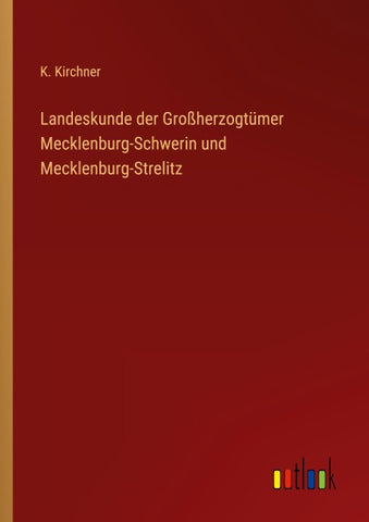 Landeskunde der Großherzogtümer Mecklenburg-Schwerin und Mecklenburg-Strelitz