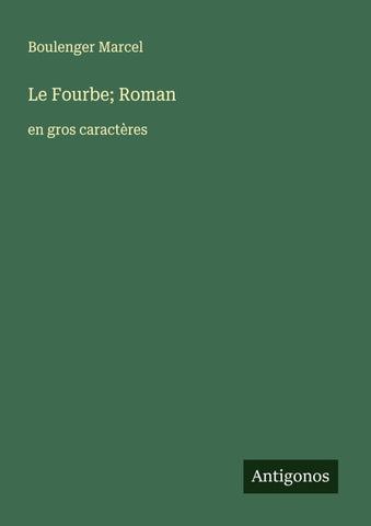 Le Fourbe; Roman