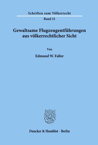 Gewaltsame Flugzeugentführungen aus völkerrechtlicher Sicht.