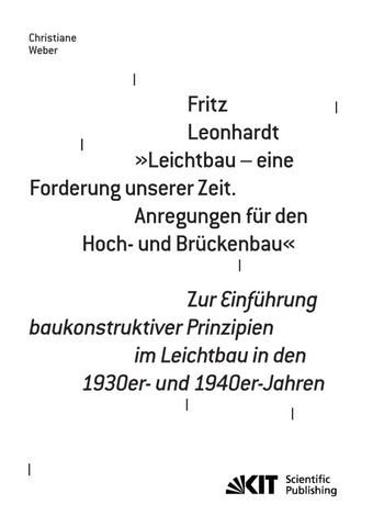 Fritz Leonhardt - "Leichtbau - eine Forderung unserer Zeit. Anregungen für den Hoch- und Brückenbau". Zur Einführung baukonstruktiver Prinzipien im Leichtbau in den 1930er- und 1940er-Jahren