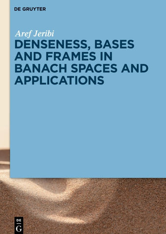 Denseness, Bases and Frames in Banach Spaces and Applications