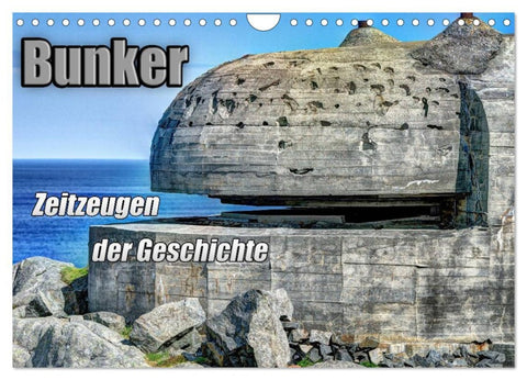 Bunker Zeitzeugen der Geschichte (Wandkalender 2026 DIN A4 quer), CALVENDO Monatskalender