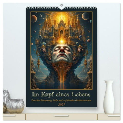 Im Kopf eines Lebens (hochwertiger Premium Wandkalender 2027 DIN A2 hoch), Kunstdruck in Hochglanz