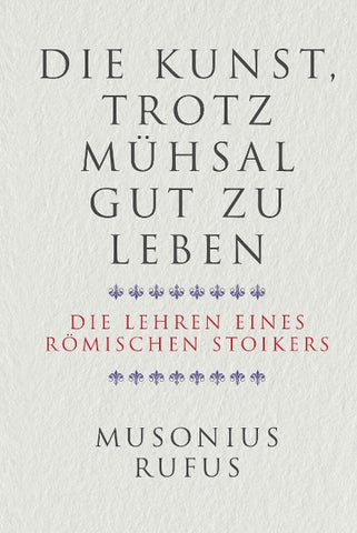 Die Kunst, trotz Mühsal gut zu leben