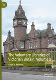 The Voluntary Libraries of Victorian Britain: Volume 2