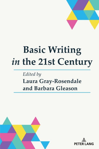 Basic Writing in the 21st Century