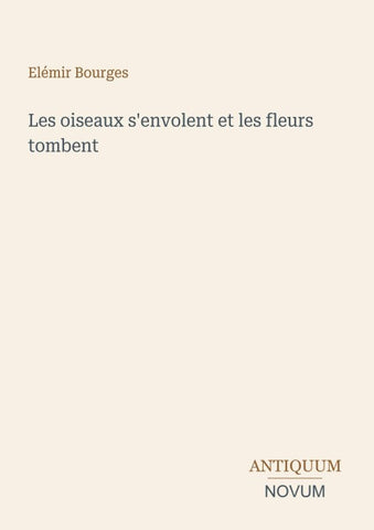 Les oiseaux s'envolent et les fleurs tombent