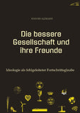 Die bessere Gesellschaft und ihre Freunde