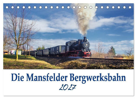 Die Mansfelder Bergwerksbahn (Tischkalender 2027 DIN A5 quer), CALVENDO Monatskalender