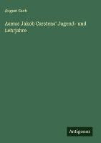 Asmus Jakob Carstens' Jugend- und Lehrjahre