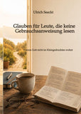 Glauben für Leute, die keine Gebrauchsanweisung lesen