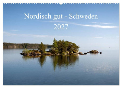 Nordisch gut - Schweden (Wandkalender 2027 DIN A2 quer), CALVENDO Monatskalender