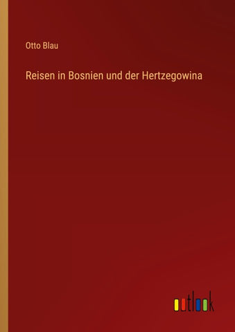 Reisen in Bosnien und der Hertzegowina