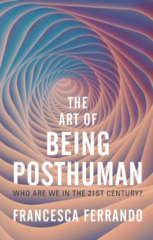 The Art of Being Posthuman
