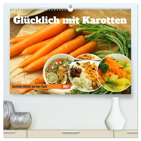 Glücklich mit Karotten (hochwertiger Premium Wandkalender 2027 DIN A2 quer), Kunstdruck in Hochglanz