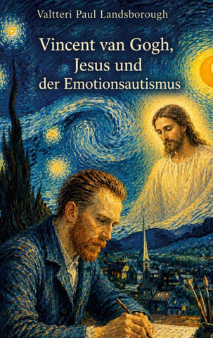Vincent van Gogh, Jesus und der Emotionsautismus