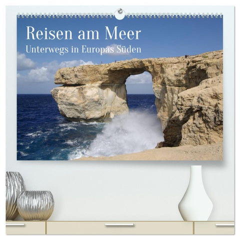 Reisen ans Meer (hochwertiger Premium Wandkalender 2026 DIN A2 quer), Kunstdruck in Hochglanz