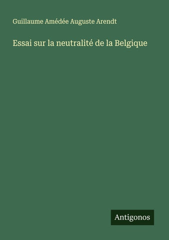 Essai sur la neutralité de la Belgique
