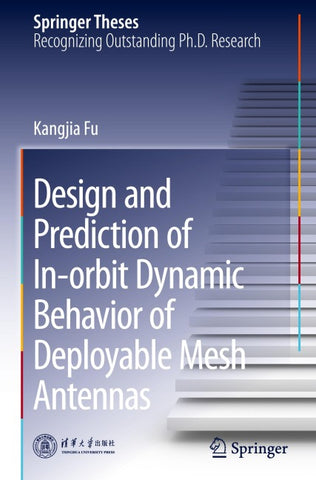 Design and Prediction of In-orbit Dynamic Behavior of Deployable Mesh Antennas