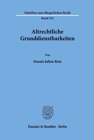 Altrechtliche Grunddienstbarkeiten.