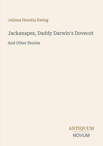 Jackanapes, Daddy Darwin's Dovecot