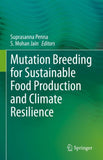 Mutation Breeding for Sustainable Food Production and Climate Resilience