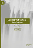 A History of Chinese Architecture